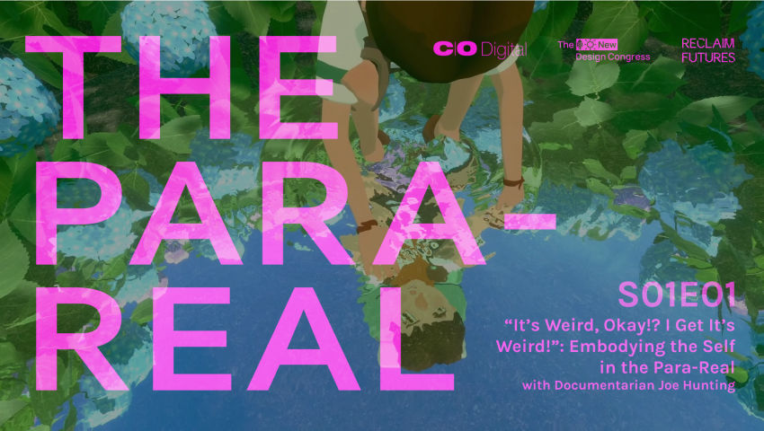It’s Weird, Okay!? I Get It’s Weird!”: Embodying the Self in the Para-Real